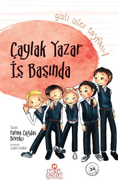 Nesil Çocuk Yayınları Gizli İşler Tayfası 1 - Çaylak Yazar İş Başında