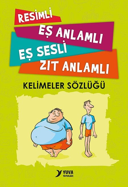 Yuva Yayınları Resimli Eş Anlamlı Eş Sesli Zıt Anlamlı Kelime Sözlüğü