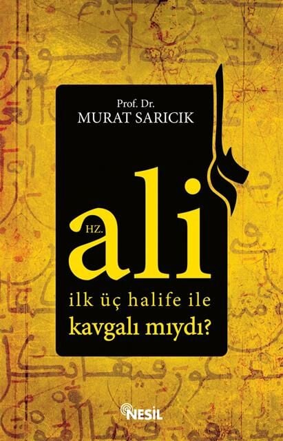 Nesil Yayınları Hz. Ali İlk Üç Halifeyle Kavgalı Mıydı? /Nesil