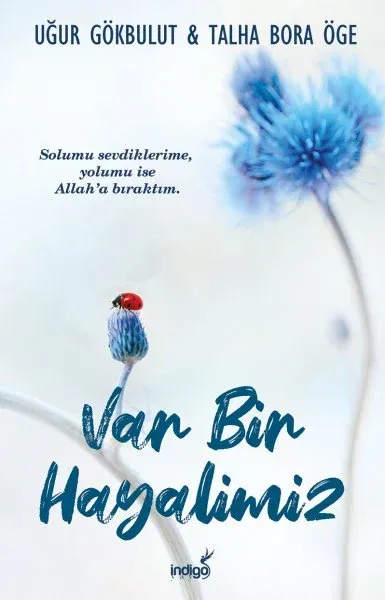 İndigo Kitap Var Bir Hayalimiz - Uğur Gökbulut