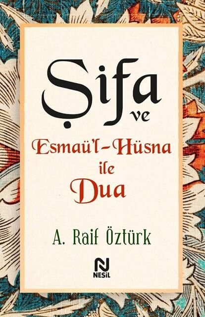 Nesil Yayınları Şifa ve Esmaü'l Hüsna İle Dua