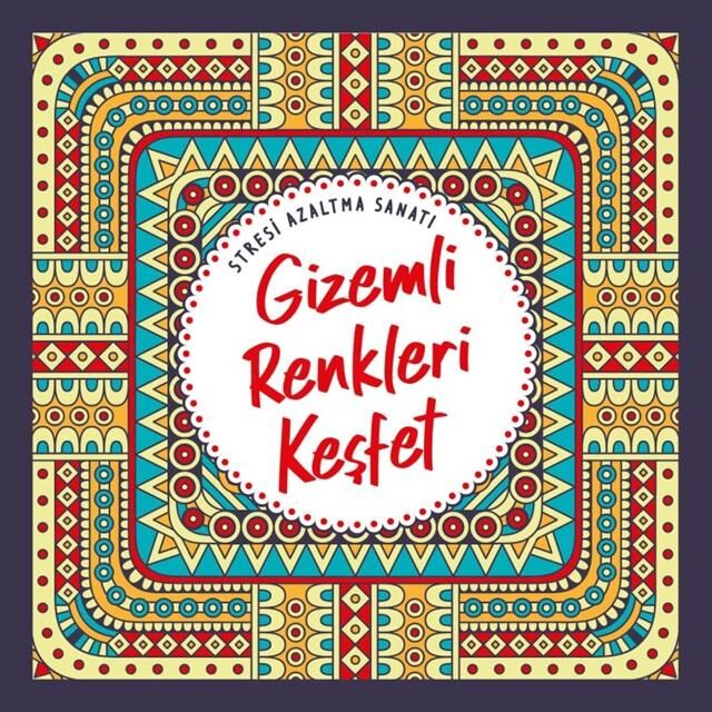 Nesil Yayınları Stresi Azaltma Sanatı -Gizemli Renkleri Keşfet /Nesil