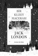 Bir Kuzey Macerası - Jack London