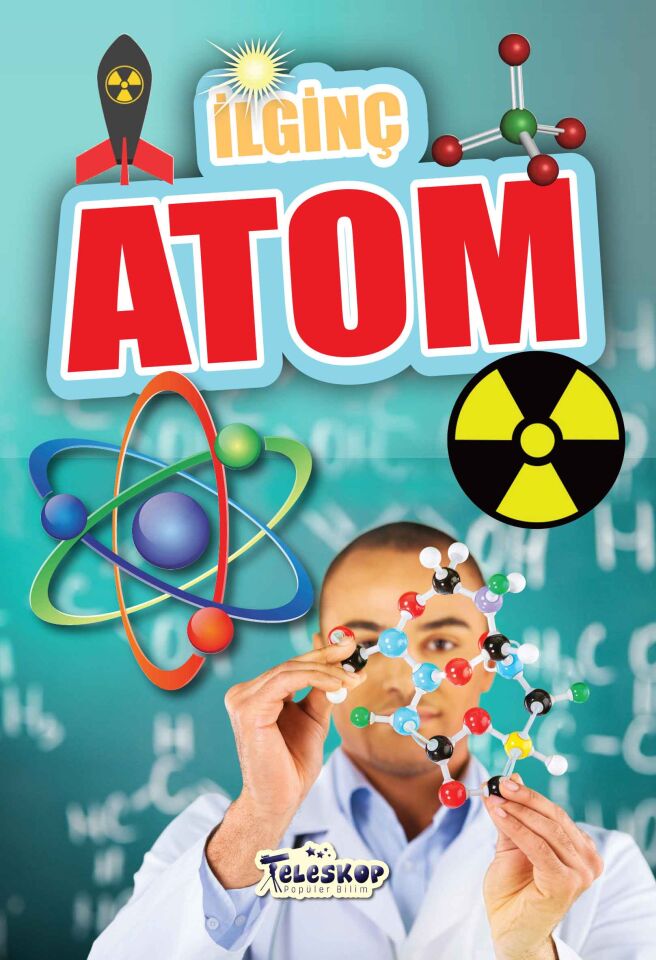 Teleskop İlginç Bilgiler Serisi   İlginç Atom