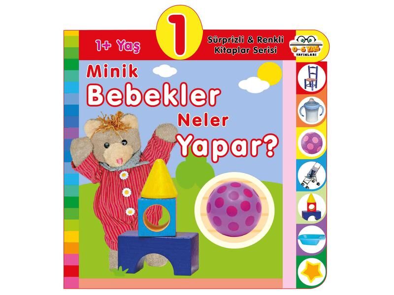 0-6 Yaş Yayınları Süprizli Renkli Kitaplar Minik Bebekler Neler Yapar 1+ Yaş