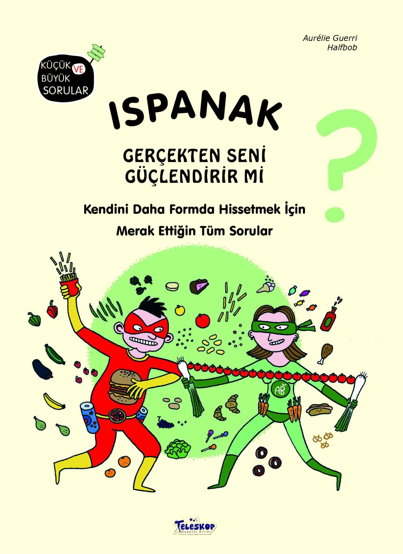 Teleskop Küçük ve Büyük Sorular  Ispanak Gerçekten Seni Güçlendirir Mi