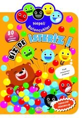 0-6 Yaş Yayınları  Benim İlk Çıkartma Kitabım Neşeli Baloncuklar Biz De İsteriz