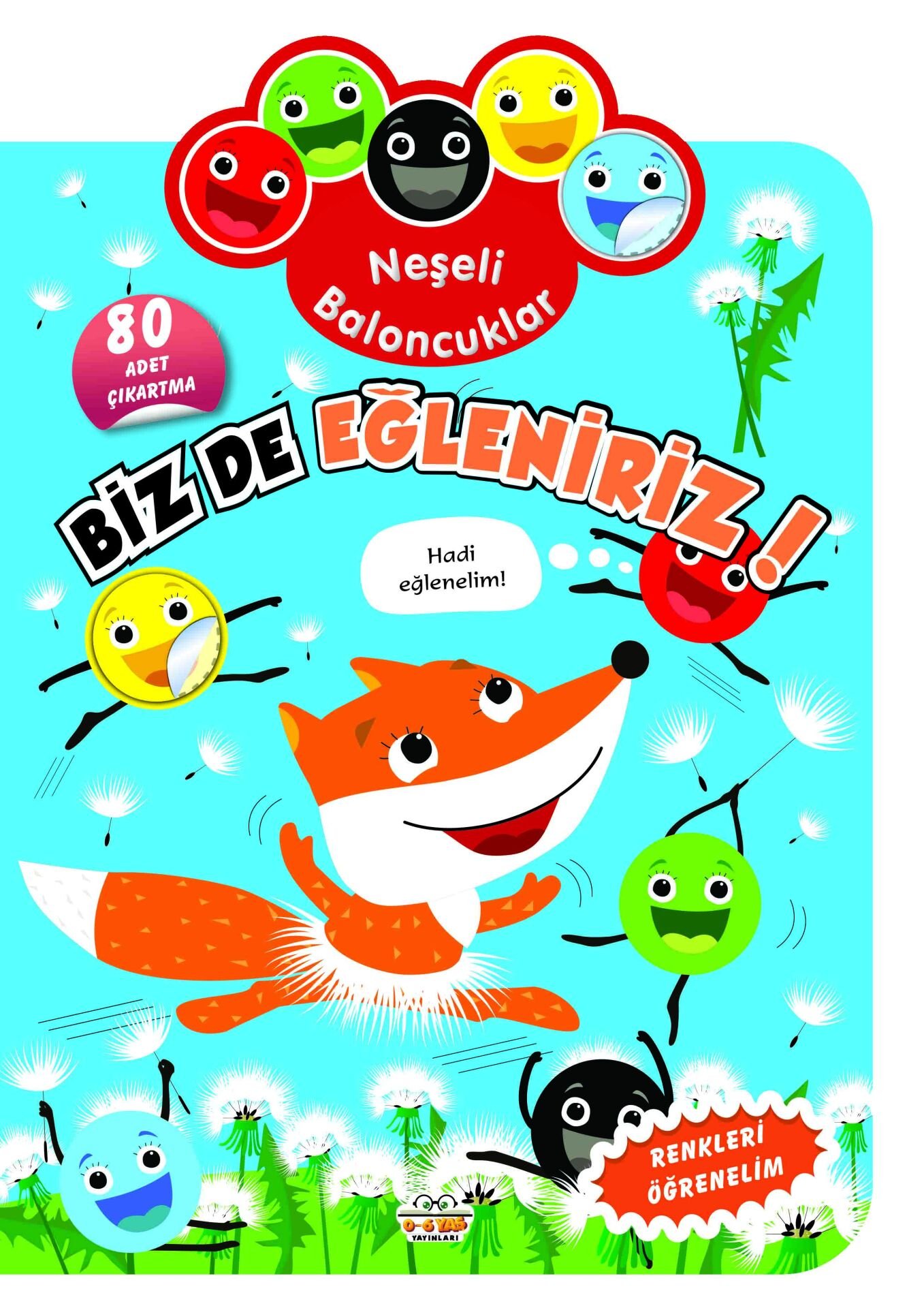 0-6 Yaş Yayınları  Benim İlk Çıkartma Kitabım Baloncuklar Biz De Eğleniriz