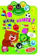0-6 Yaş Yayınları  Benim İlk Çıkartma Kitabım  Neşeli Baloncuklar  Biz De Alırız
