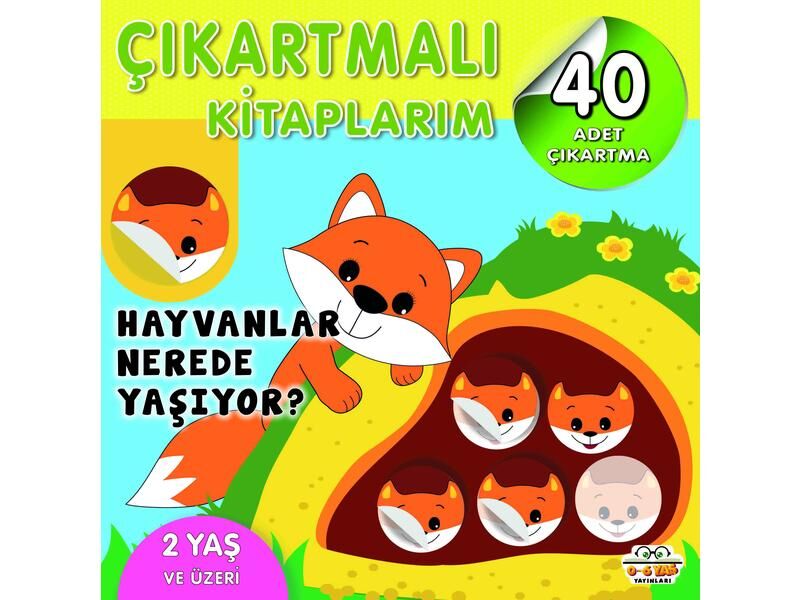 0-6 Yaş Yayınları Çıkartmalı Kitaplarım Hayvanlar Nerede Yaşıyor 2+Yaş
