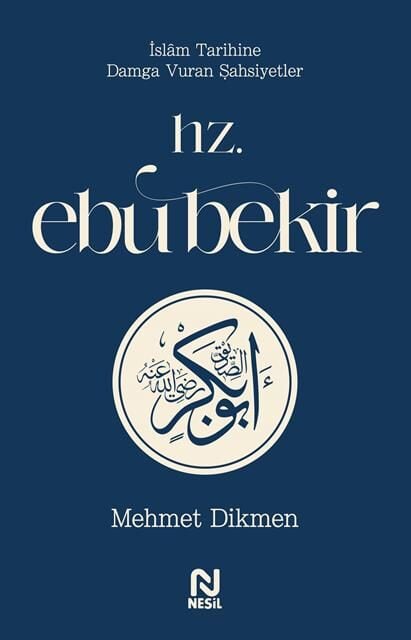 Nesil Yayınları Hz.Ebu Bekir (Mehmet Dikmen)