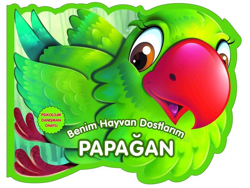 0-6 Yaş Yayınları  Benim Hayvan Dostlarım Papağan