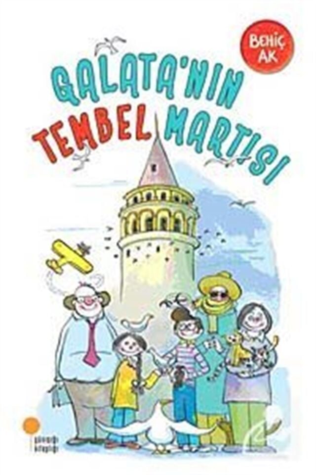 Günışığı Kitaplığı Galata'nın Tembel Martısı (Behiç Ak)