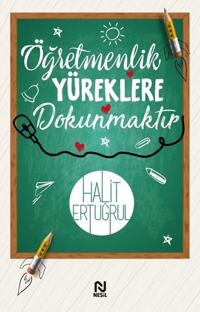 Nesil Yayınları Öğretmenlik Yüreklere Dokunmaktır /Nesil