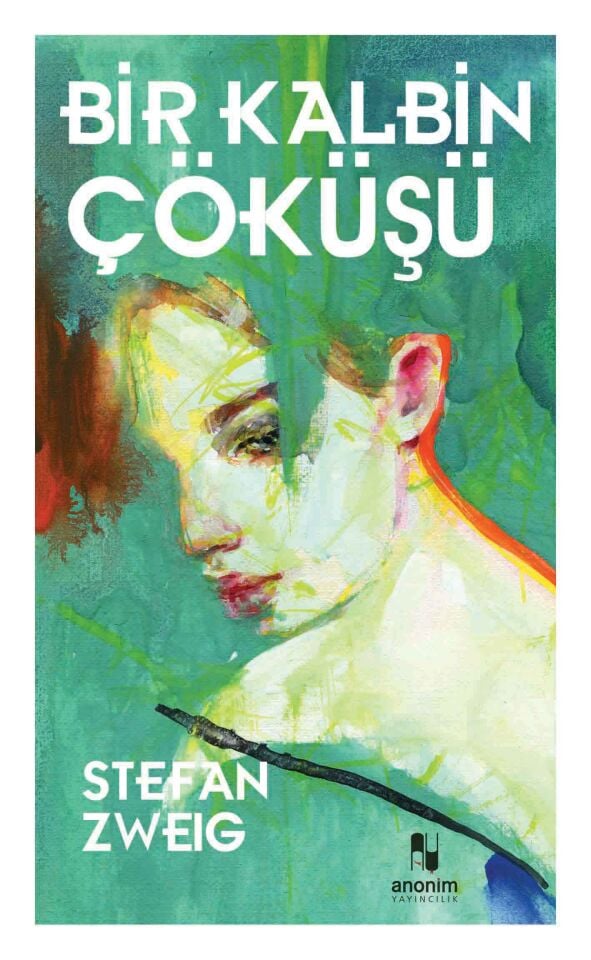 Anonim Yayıncılık Bir Kalbin Çöküşü Stefan Zweig