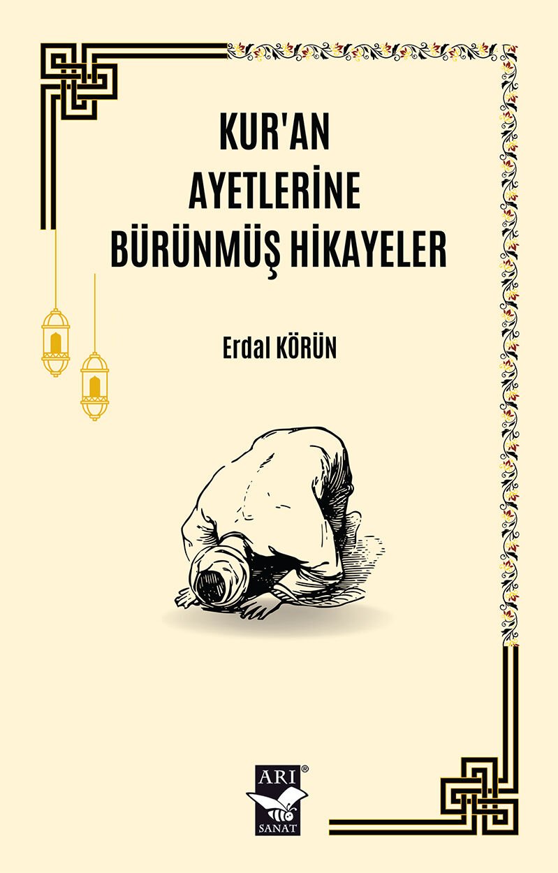 Kuran Ayetlerine Bürünmüş Hikayeler / Erdal Körün