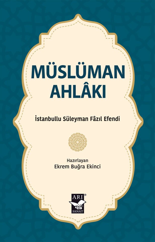 Müslüman Ahlakı / İstanbullu Süleyman Fazıl Efendi / Hazırlayan: Ekrem Buğra Ekinci