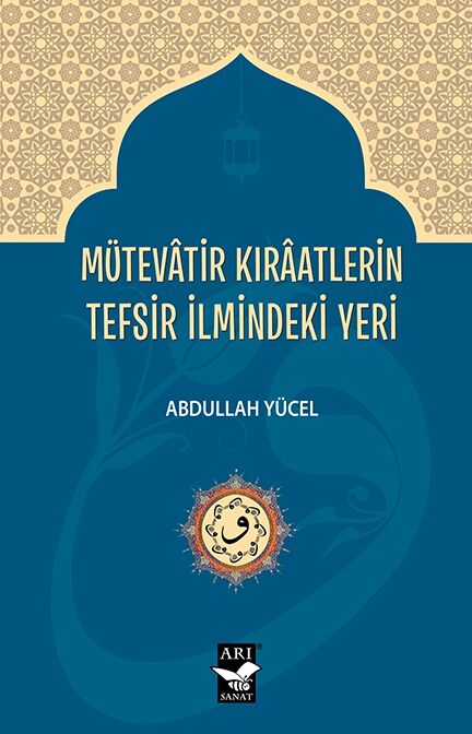Mütevatir Kıraatlerin Tefsir İlmindeki Yeri / Abdullah Yücel