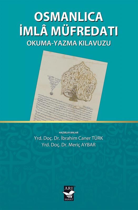Osmanlıca İmla Müfredatı / İbrahim Caner Türk - Meriç Aybar
