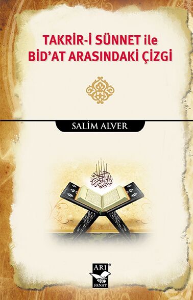 Takriri Sünnet İle Bidat Arasındaki Çizgi / Salim Alver