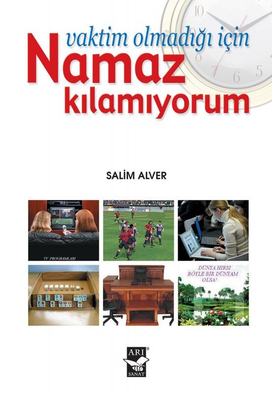 Vaktim Olmadığı için Namaz Kılamıyorum / Salim Alver