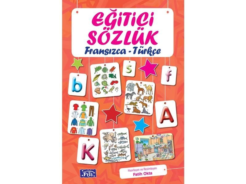 Parıltı Yayıncılık Eğitici Sözlük  Fransızca Türkçe Resimli