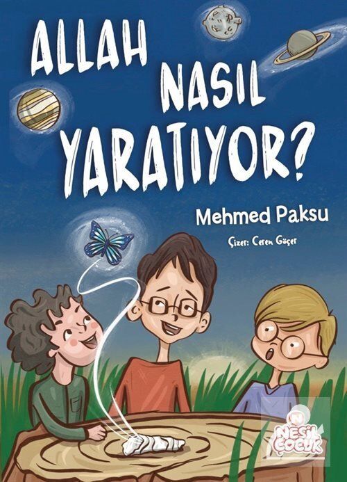Nesil Çocuk Allah Nasıl Yaratıyor