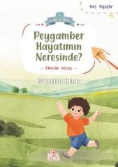 Nesil Çocuk Peygamber Hayatımın Neresinde?
