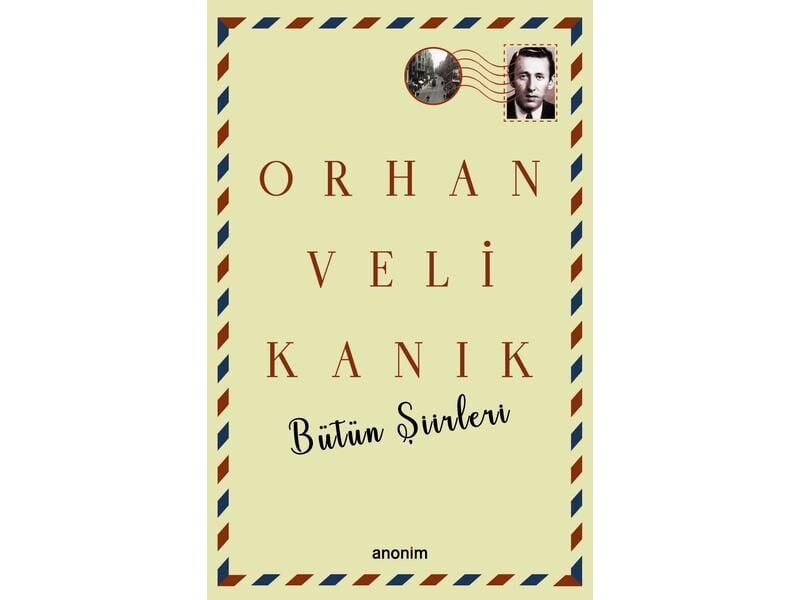 Anonim Yayıncılık Orhan Veli Kanık Bütün Şiirleri