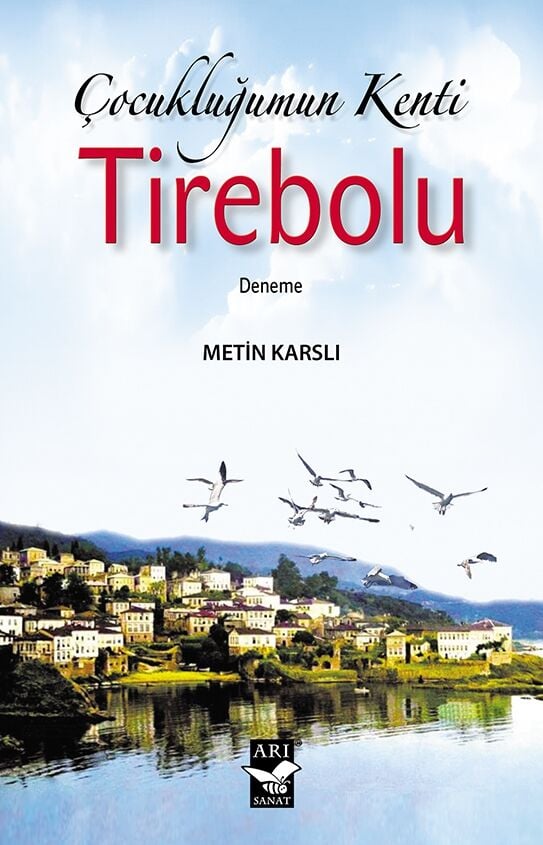 Çocukluğumun Kenti Tirebolu / Metin Karslı