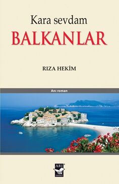 Kara Sevdam Balkanlar / Rıza Hekim
