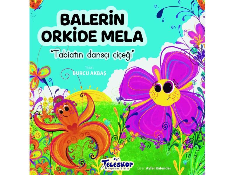 Teleskop Burcu Akbaş Serisi  Balerin Orkide Mela