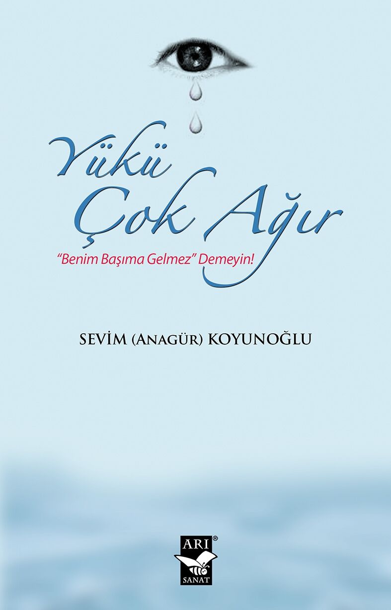 Yükü Çok Ağır / Sevim (Anagür) Koyunoğlu