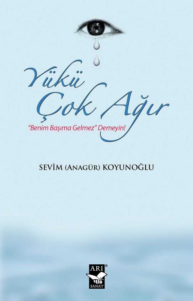 Yükü Çok Ağır / Sevim (Anagür) Koyunoğlu