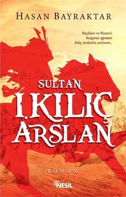Nesil Yayınları Sultan I.Kılıç Arslan /Nesil