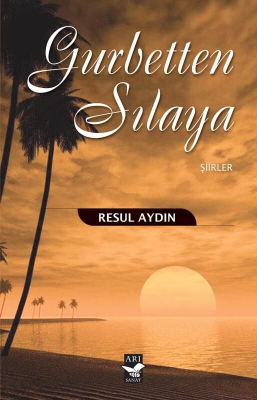 Gurbetten Sılaya / Resul Aydın