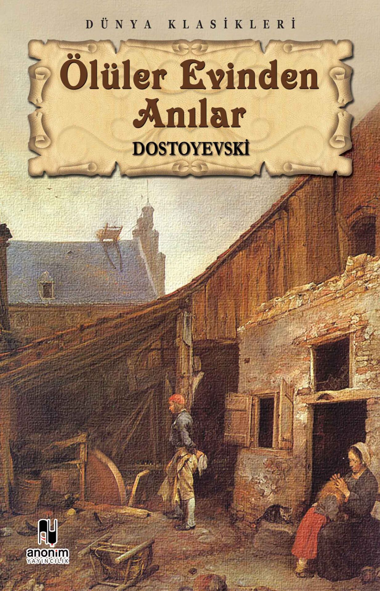 Anonim Yayıncılık Ölüler Evinden Anılar