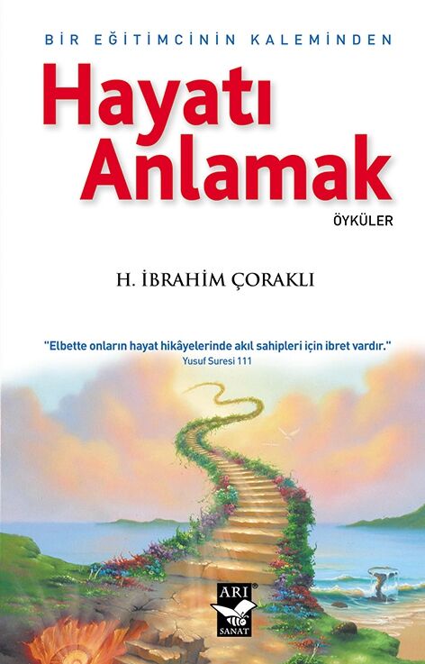 Hayatı Anlamak -Dersler Öyküler / H. İbrahim Çoraklı