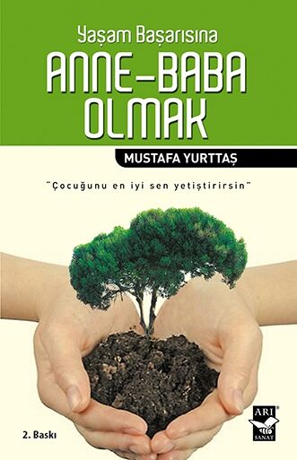 Yaşam Başarısına Anne-Baba Olmak / Mustafa Yurttaş