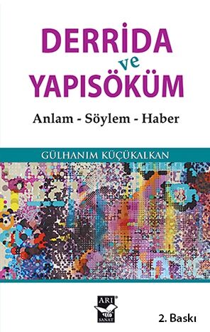 Derrida ve Yapısöküm / Gülhanım Küçükalkan
