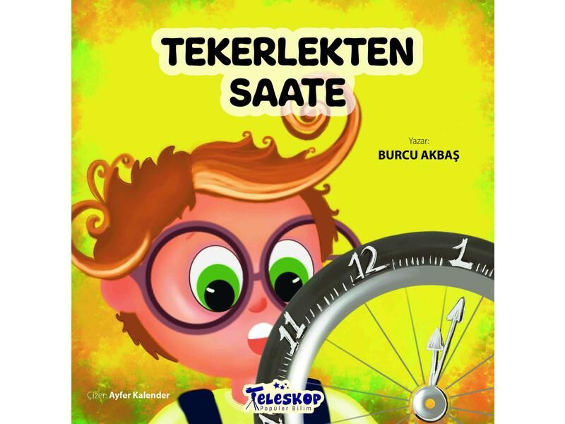 Teleskop Burcu Akbaş Serisi  Tekerlekten Saate
