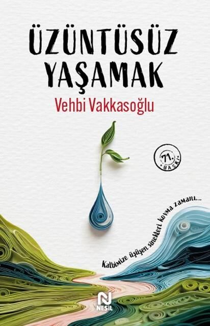 Nesil Yayınları Üzüntüsüz Yaşamak (VEHBİ VAKKASOĞLU)