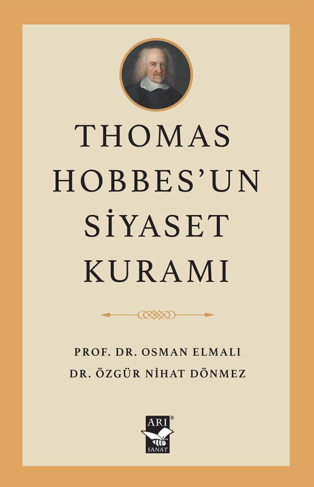 Thomas Hobbes’un Siyaset Kuramı / Prof. Dr. Osman Elmalı – Dr. Özgür Nihat Dönmez