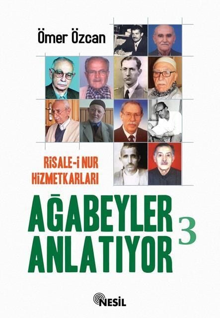 Nesil Yayınları Ağabeyler Anlatıyor 3 (Risale-i Nur Hizmetkarları)