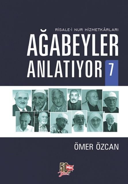 Nesil Yayınları Ağabeyler Anlatıyor 7 (Risale-i Nur Hizmetkarları)
