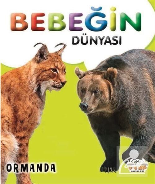 0-6 Yaş Yayınları Bebeğin Dünyası Ormanda