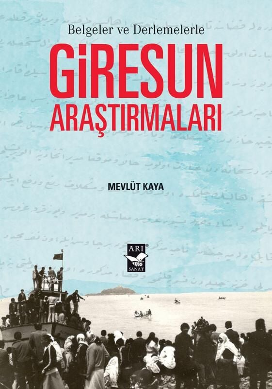 Belgeler ve Derlemelerle Giresun Araştırmaları / Mevlüt Kaya