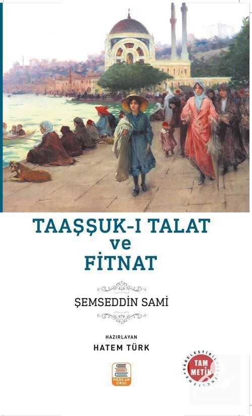 Mercan Okul  Taaşşuk-I Talat Ve Fitnat Sadeleştirilmiş  İnceleme  Tam Metin