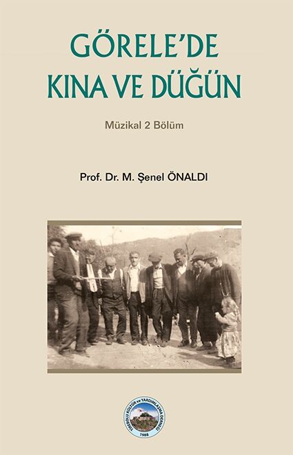 Görelede Kına ve Düğün / M. Şenel Önaldı