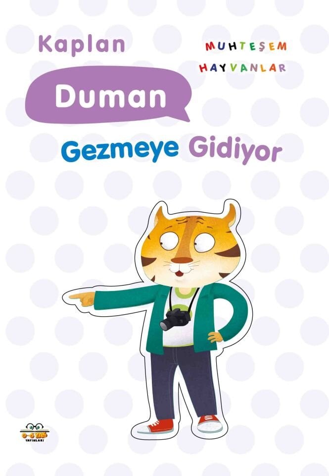0-6 Yaş Yayınları Muhteşem Hayvanlar Kaplan Duman Gezmeye Gidiyor